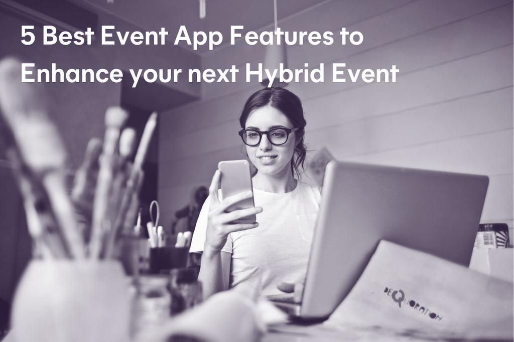 5 Best Event App Features to Enhance your next Hybrid Event