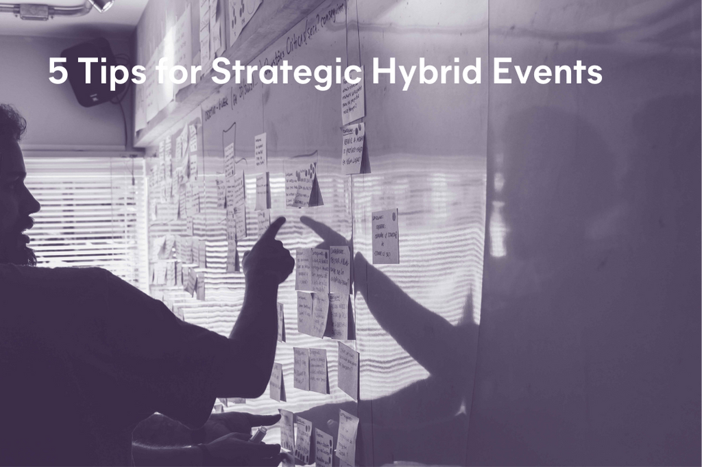 5 Tips for Strategic Hybrid Events